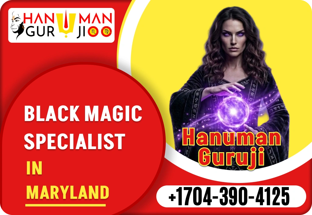 Black Magic Removal in Maryland