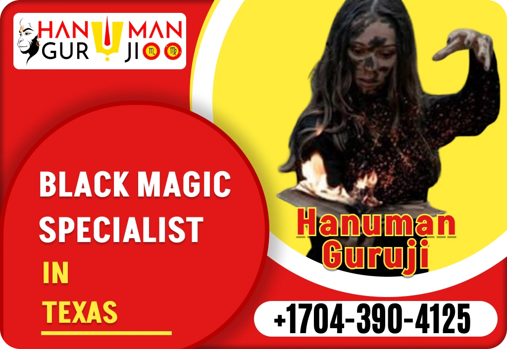 Black Magic Specialist in Texas